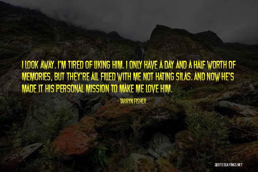 Hating Who You Love Quotes By Tarryn Fisher Hating Who You Love Quotes By Tarryn Fisher