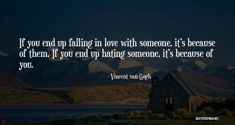 Hating Who You Love Quotes By Vincent Van Gogh Hating Who You Love Quotes By Vincent Van Gogh