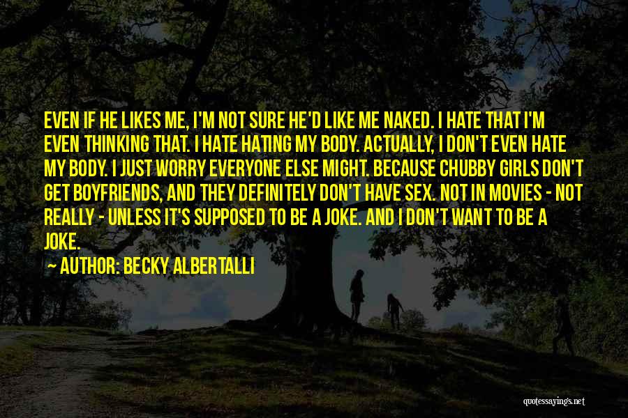 Hating Your Body Quotes By Becky Albertalli