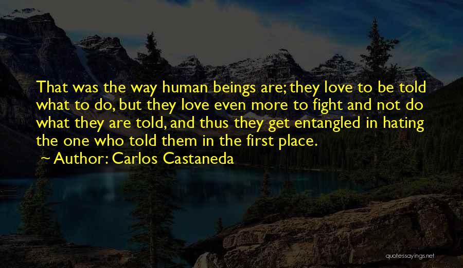 Hating Your First Love Quotes By Carlos Castaneda