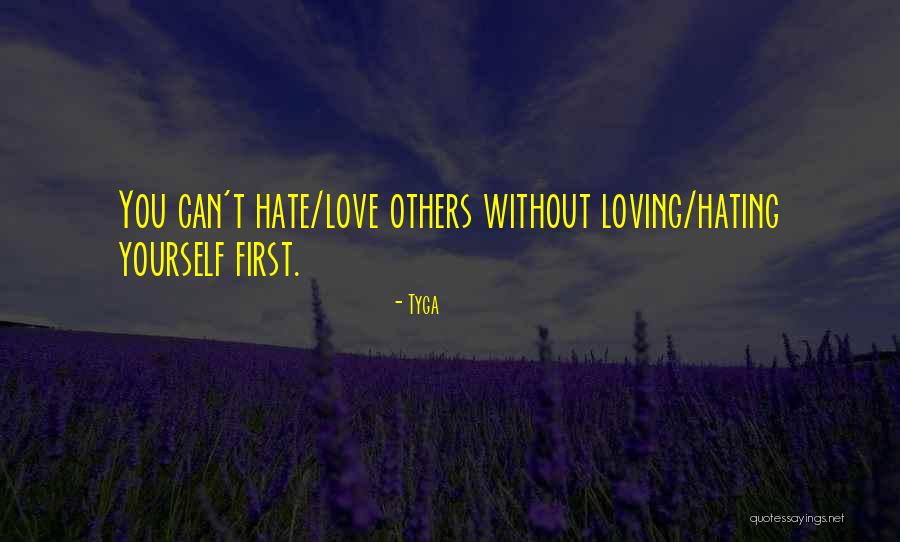 Hating Your First Love Quotes By Tyga