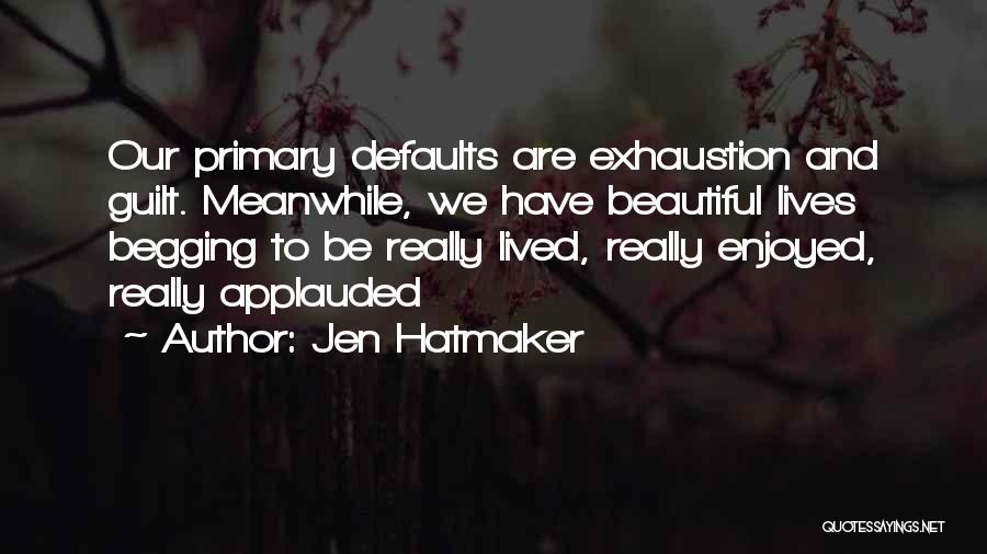 Hatmaker Quotes By Jen Hatmaker