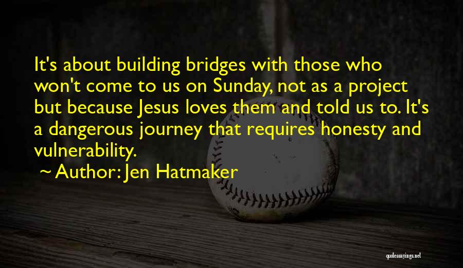 Hatmaker Quotes By Jen Hatmaker