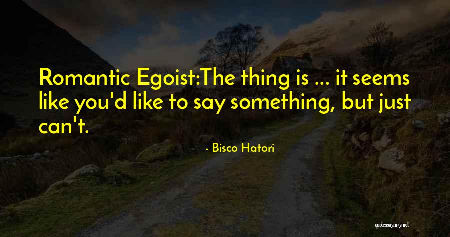 Hatori Bisco Quotes By Bisco Hatori Hatori Bisco Quotes By Bisco Hatori