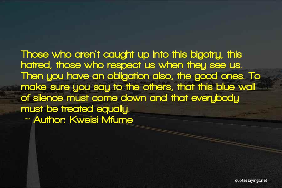 Hatred And Bigotry Quotes By Kweisi Mfume