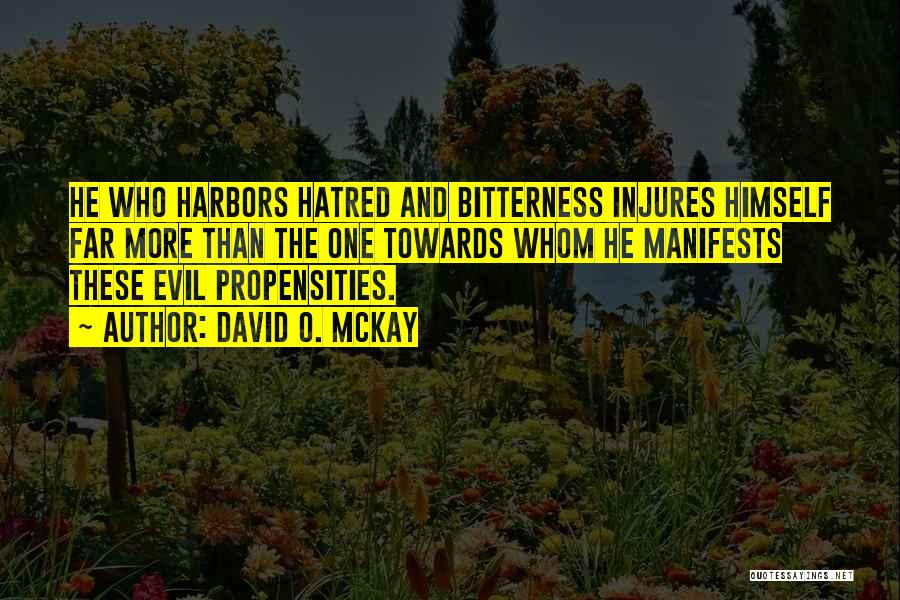 Hatred And Bitterness Quotes By David O. McKay