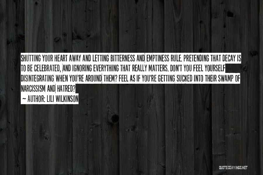 Hatred And Bitterness Quotes By Lili Wilkinson