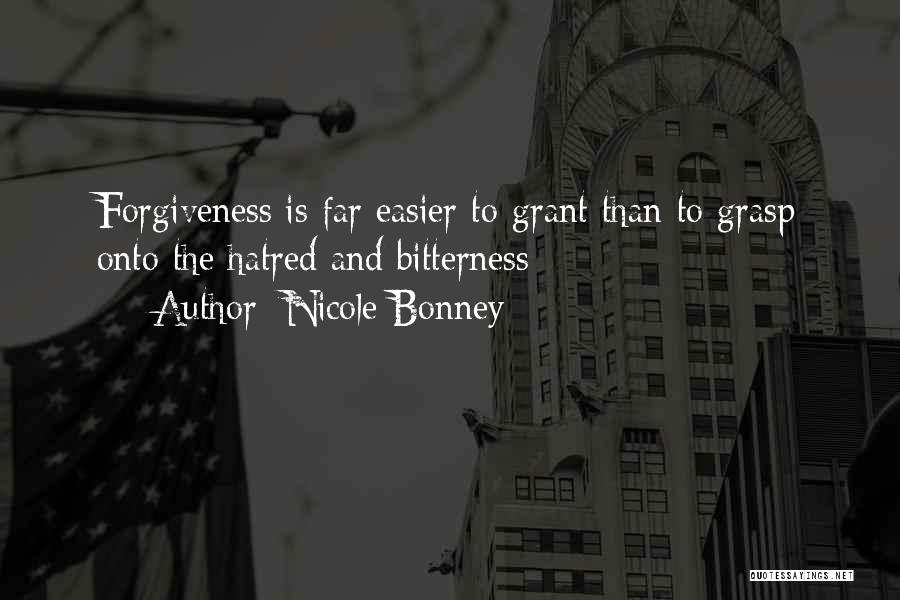 Hatred And Bitterness Quotes By Nicole Bonney