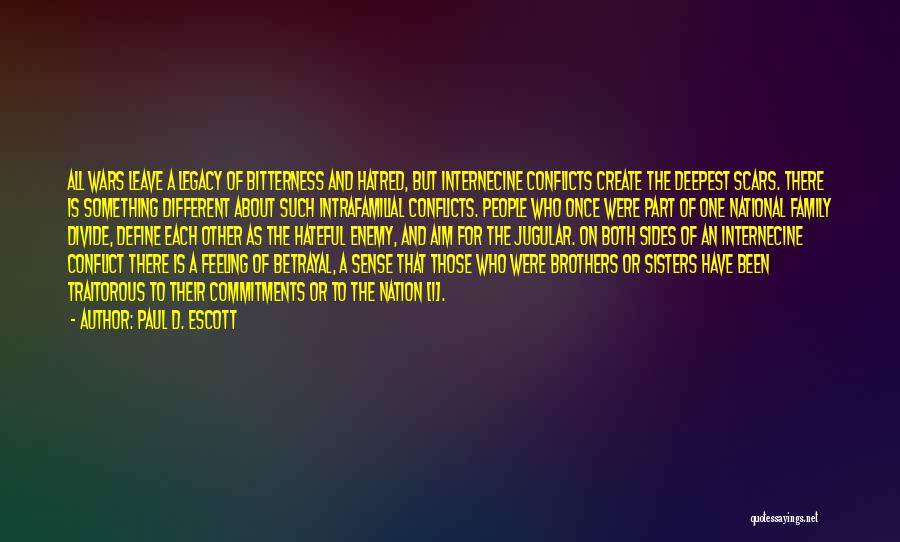 Hatred And Bitterness Quotes By Paul D. Escott