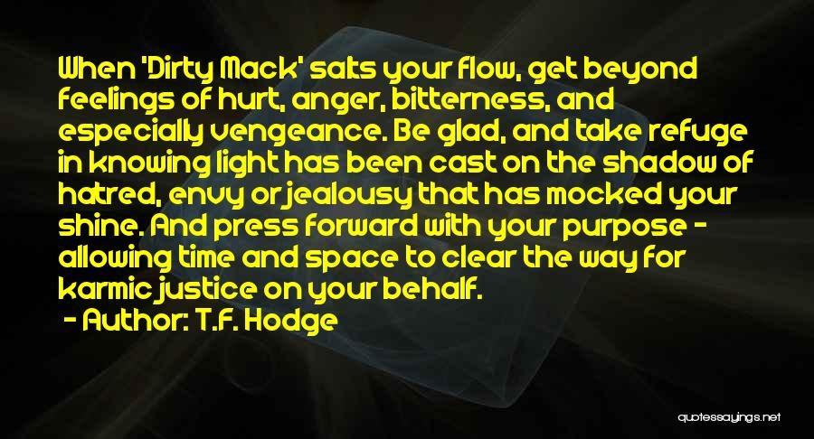 Hatred And Bitterness Quotes By T.F. Hodge