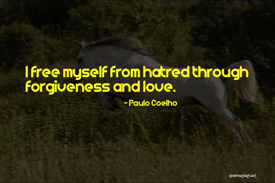 Hatred And Forgiveness Quotes By Paulo Coelho Hatred And Forgiveness Quotes By Paulo Coelho