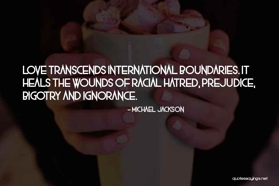 Hatred And Ignorance Quotes By Michael Jackson Hatred And Ignorance Quotes By Michael Jackson