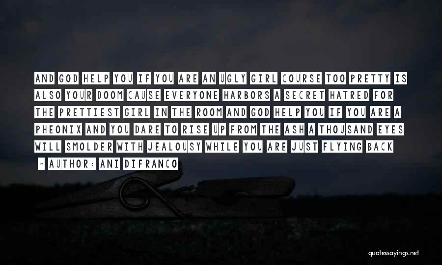 Hatred And Jealousy Quotes By Ani DiFranco