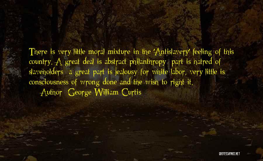 Hatred And Jealousy Quotes By George William Curtis