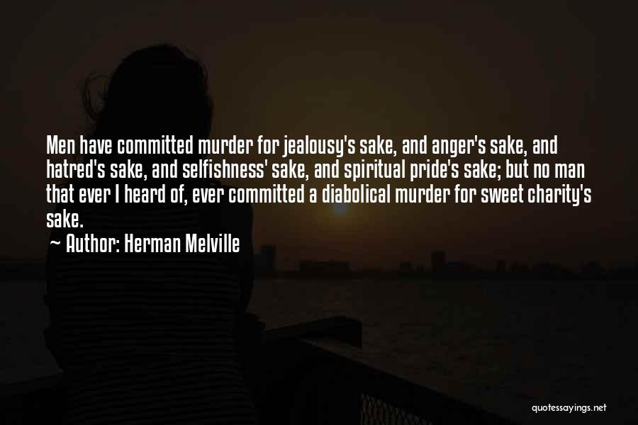 Hatred And Jealousy Quotes By Herman Melville