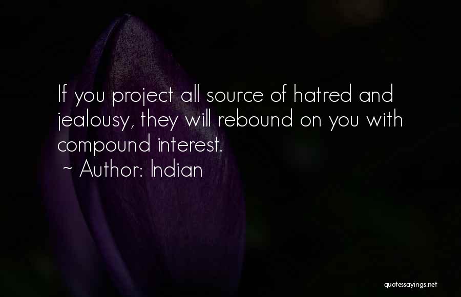 Hatred And Jealousy Quotes By Indian