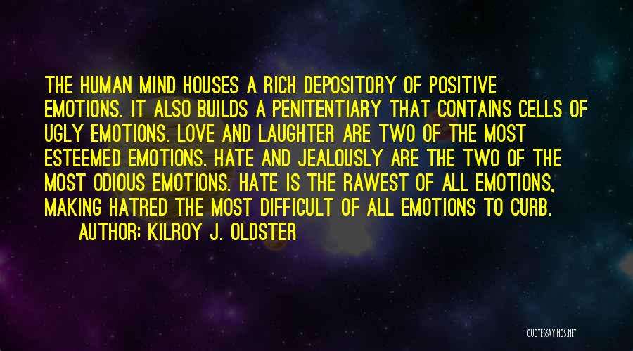 Hatred And Jealousy Quotes By Kilroy J. Oldster