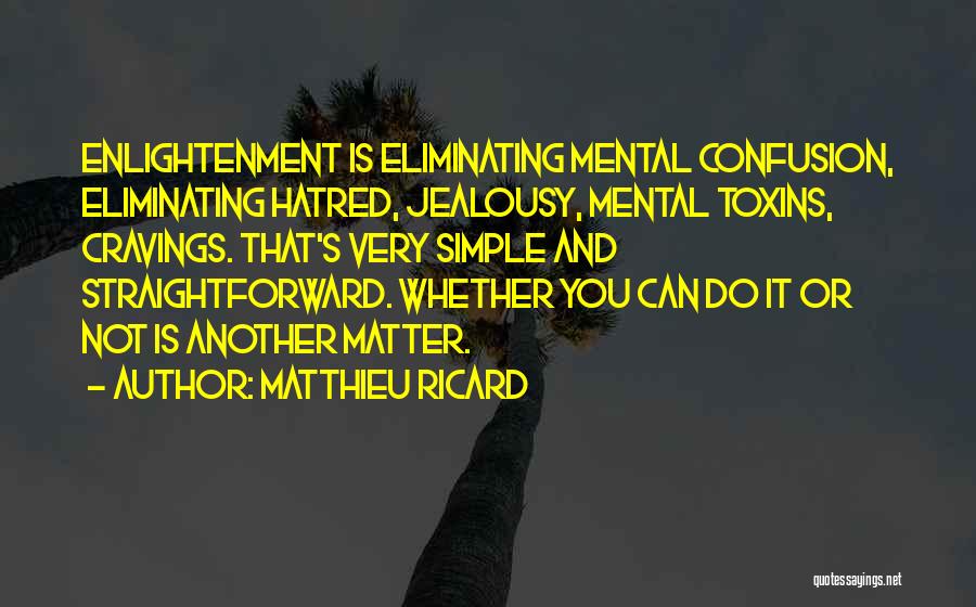 Hatred And Jealousy Quotes By Matthieu Ricard