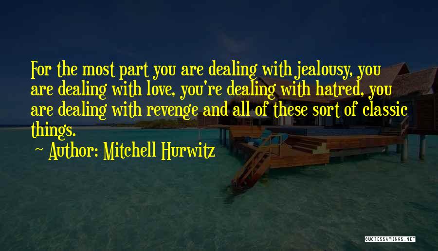 Hatred And Jealousy Quotes By Mitchell Hurwitz