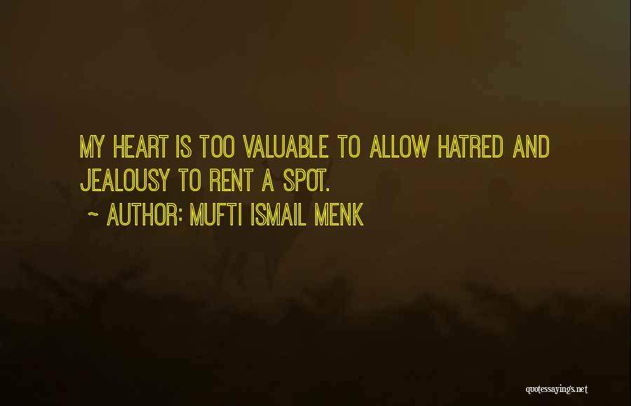Hatred And Jealousy Quotes By Mufti Ismail Menk