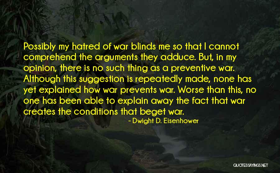 Hatred Blinds Quotes By Dwight D. Eisenhower Hatred Blinds Quotes By Dwight D. Eisenhower