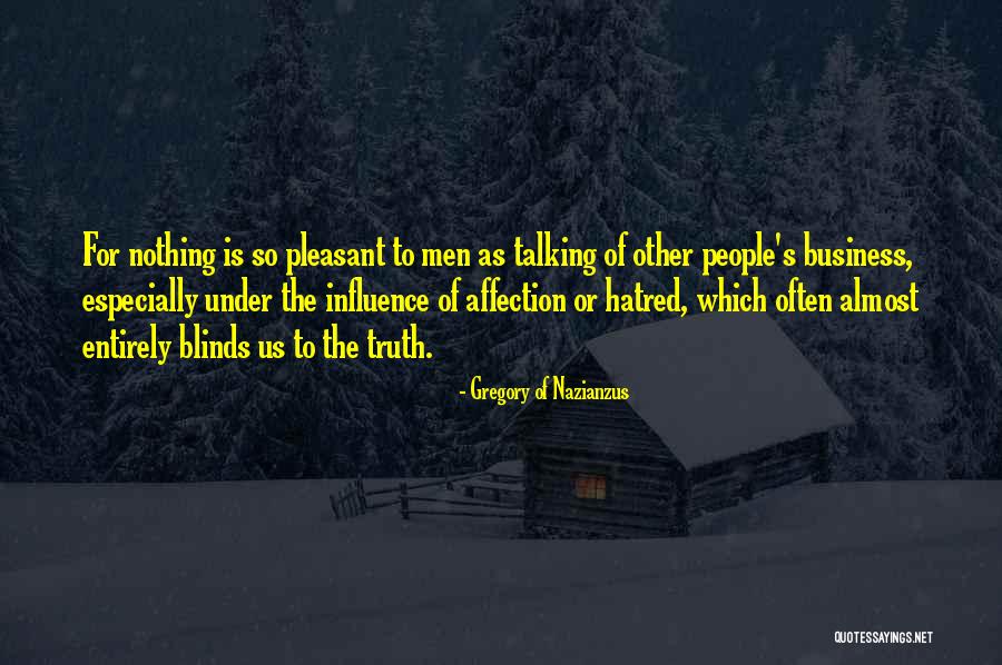 Hatred Blinds Quotes By Gregory Of Nazianzus Hatred Blinds Quotes By Gregory Of Nazianzus