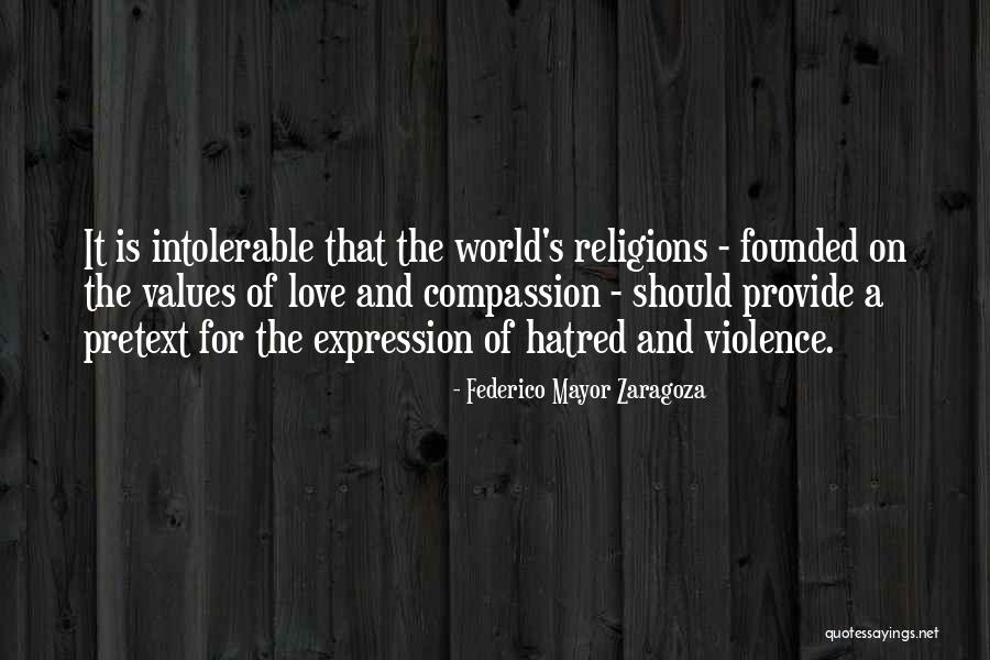 Hatred For Love Quotes By Federico Mayor Zaragoza Hatred For Love Quotes By Federico Mayor Zaragoza