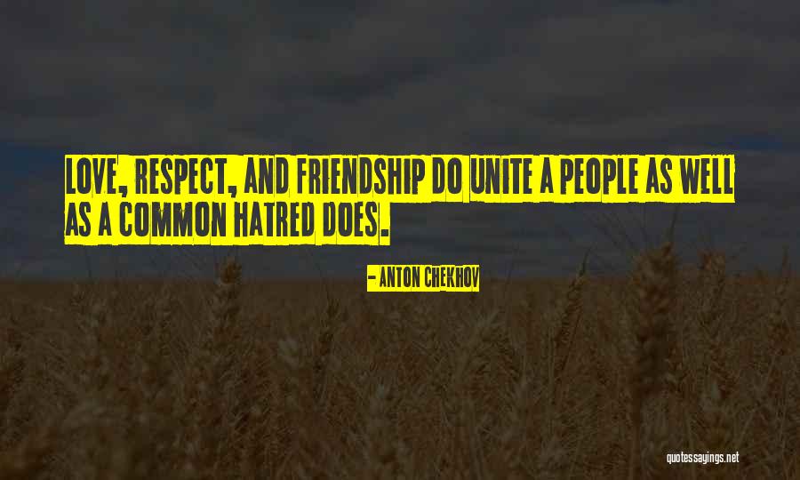 Hatred Friendship Quotes By Anton Chekhov Hatred Friendship Quotes By Anton Chekhov
