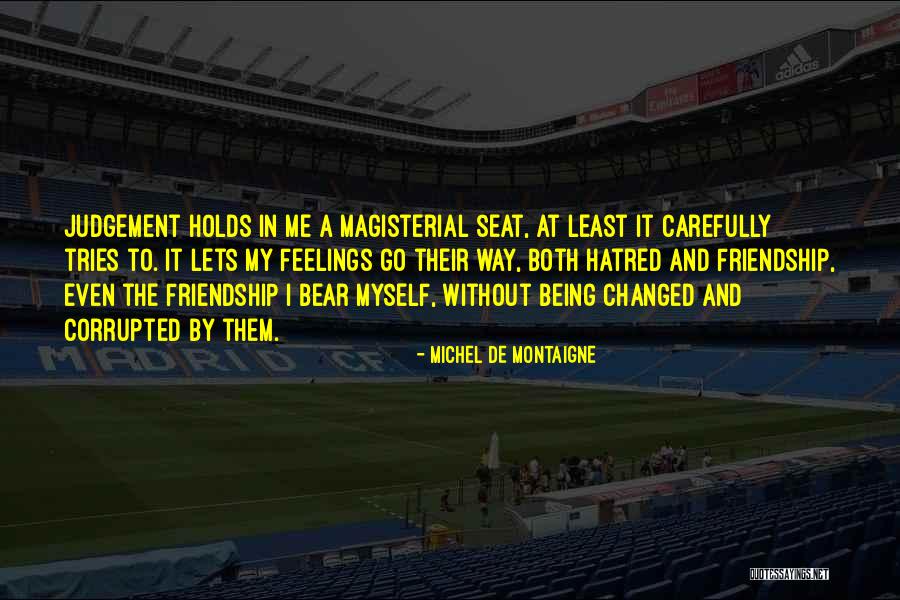Hatred Friendship Quotes By Michel De Montaigne Hatred Friendship Quotes By Michel De Montaigne
