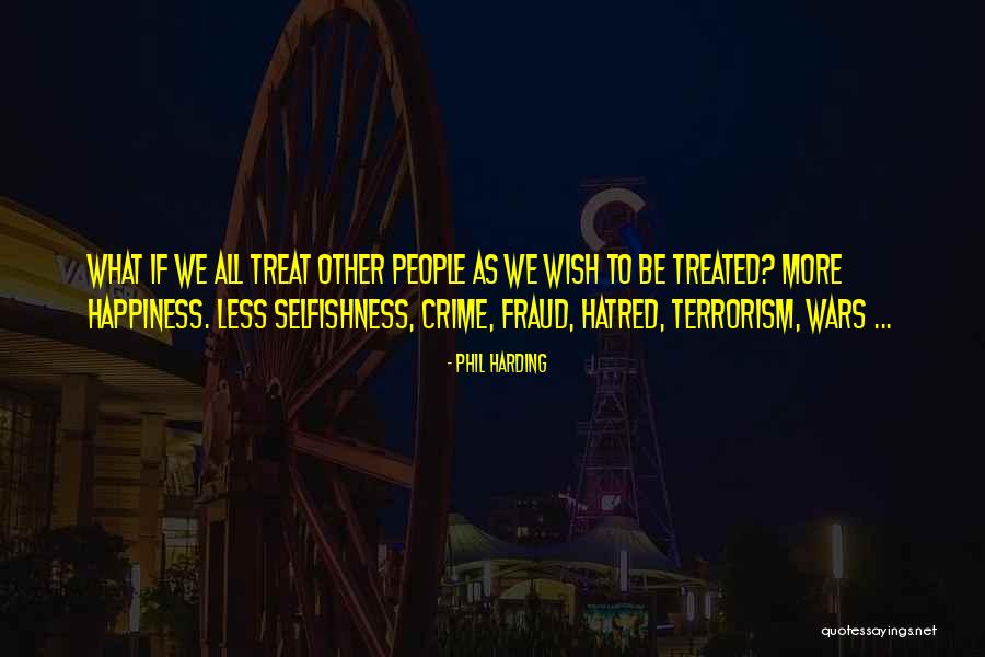 Hatred Friendship Quotes By Phil Harding Hatred Friendship Quotes By Phil Harding