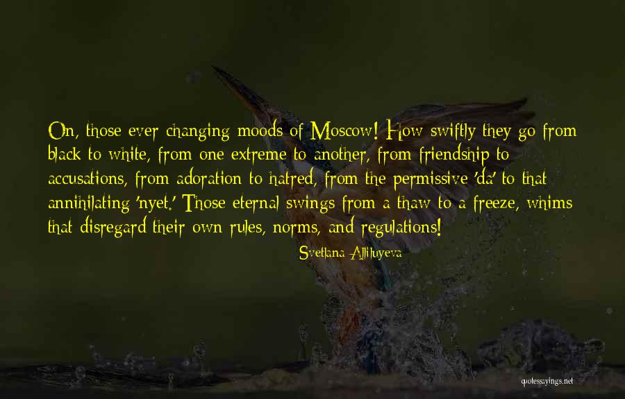 Hatred Friendship Quotes By Svetlana Alliluyeva Hatred Friendship Quotes By Svetlana Alliluyeva