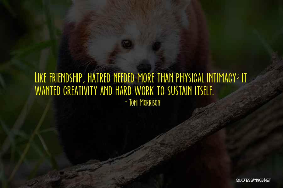 Hatred Friendship Quotes By Toni Morrison Hatred Friendship Quotes By Toni Morrison
