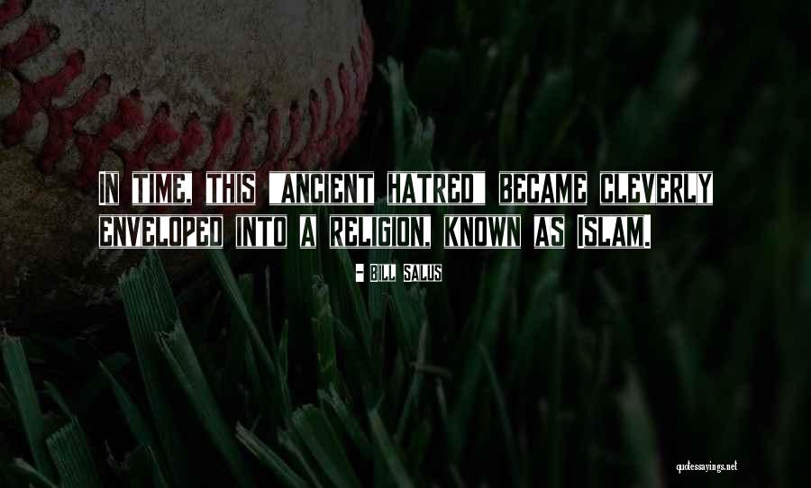 Hatred In Islam Quotes By Bill Salus Hatred In Islam Quotes By Bill Salus
