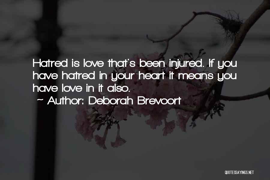 Hatred In Your Heart Quotes By Deborah Brevoort