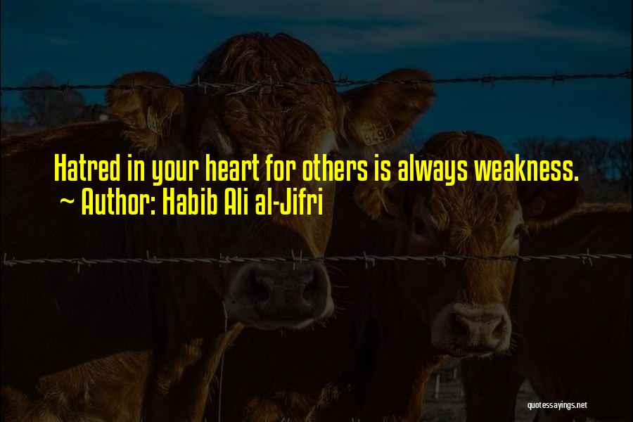 Hatred In Your Heart Quotes By Habib Ali Al-Jifri