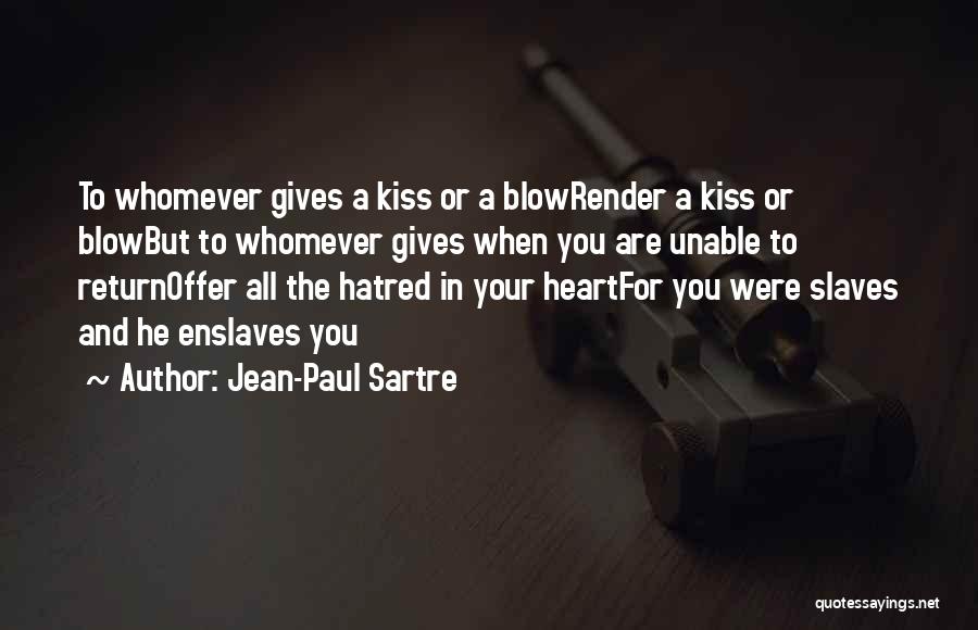 Hatred In Your Heart Quotes By Jean-Paul Sartre