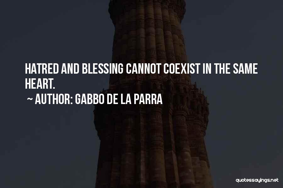 Hatred Life Quotes By Gabbo De La Parra