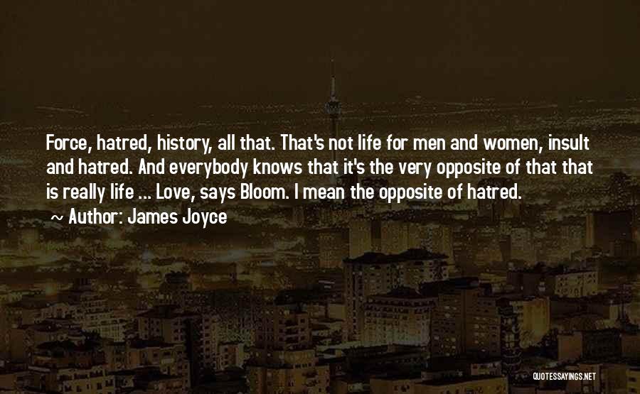 Hatred Life Quotes By James Joyce
