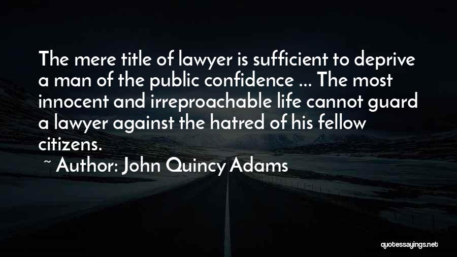 Hatred Life Quotes By John Quincy Adams