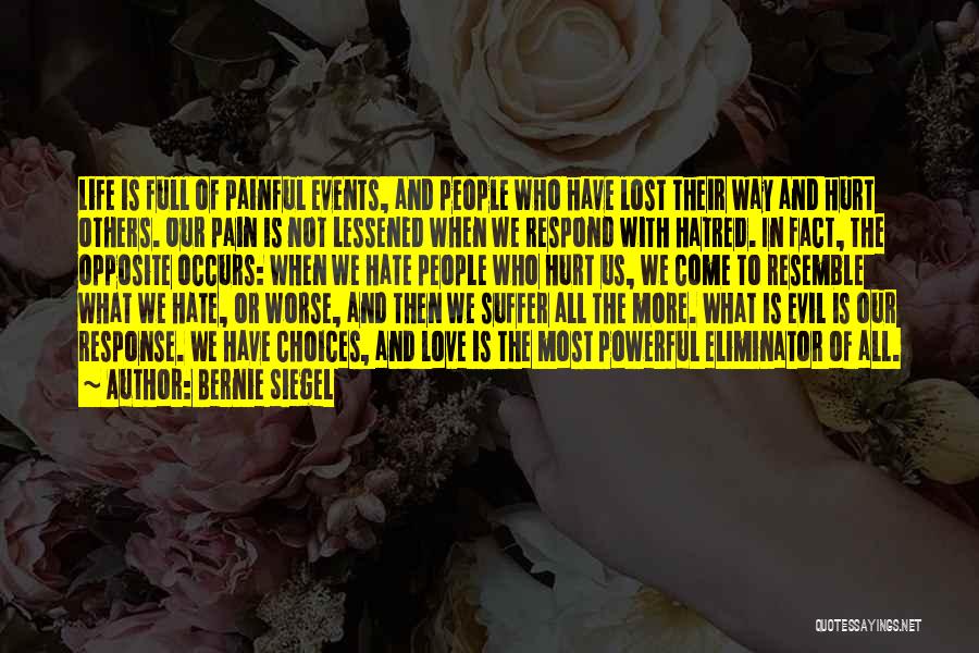 Hatred Love Quotes By Bernie Siegel