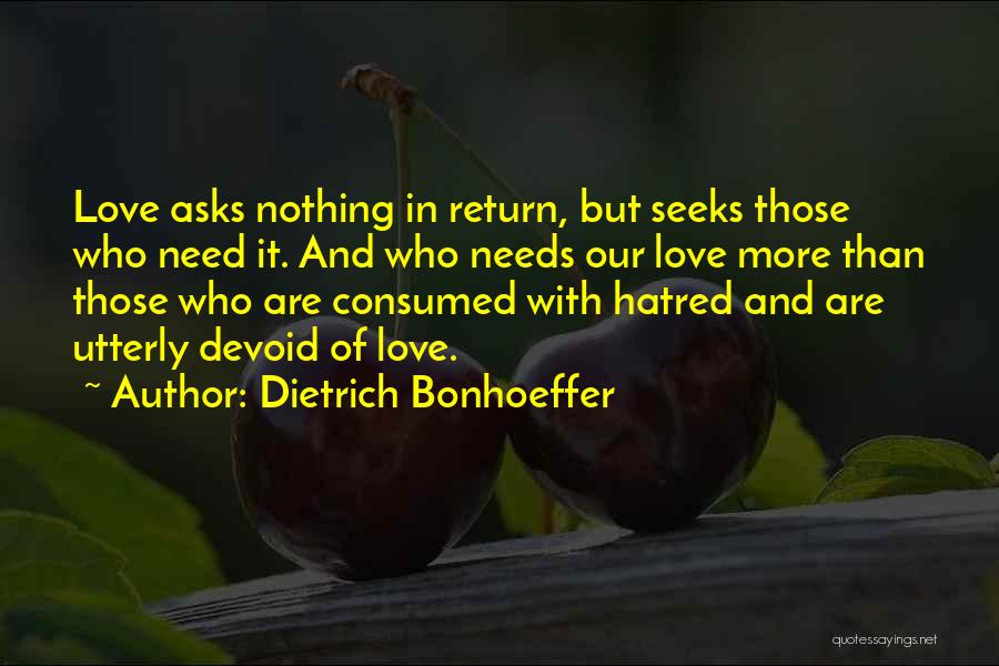 Hatred Love Quotes By Dietrich Bonhoeffer