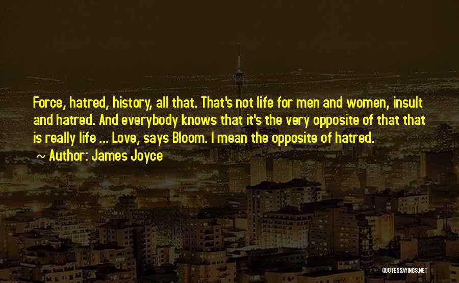 Hatred Love Quotes By James Joyce