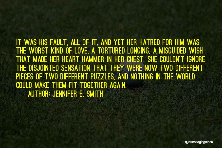 Hatred Love Quotes By Jennifer E. Smith