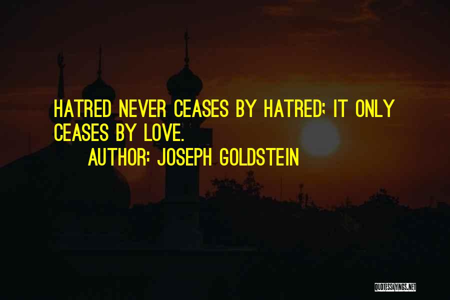 Hatred Love Quotes By Joseph Goldstein