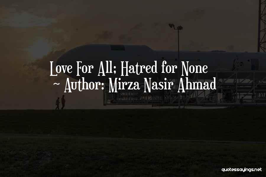 Hatred Love Quotes By Mirza Nasir Ahmad