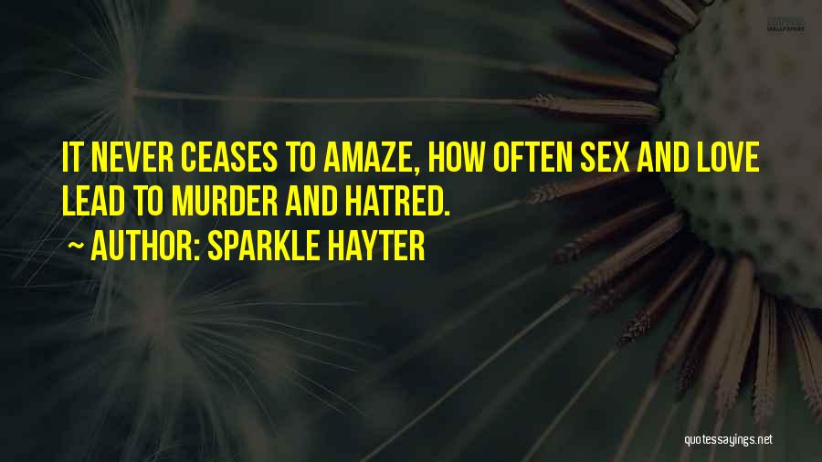 Hatred Love Quotes By Sparkle Hayter