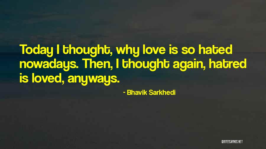 Hatred Quotes Quotes By Bhavik Sarkhedi Hatred Quotes Quotes By Bhavik Sarkhedi