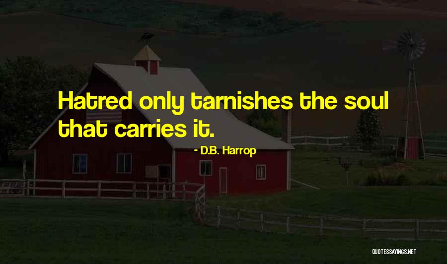 Hatred Quotes Quotes By D.B. Harrop Hatred Quotes Quotes By D.B. Harrop