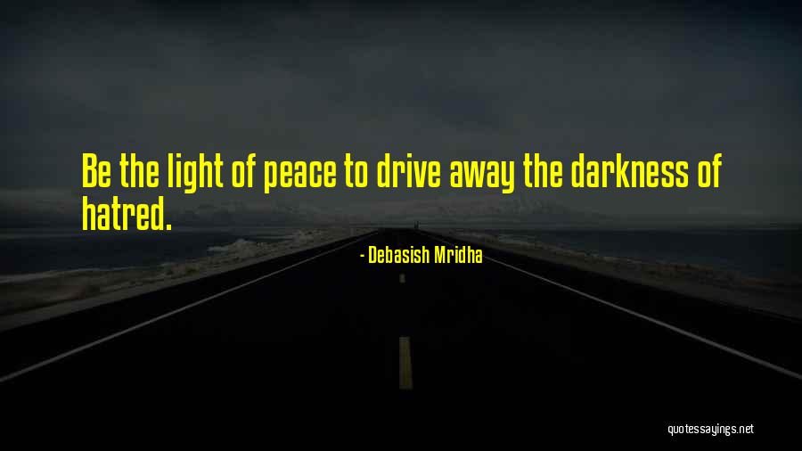 Hatred Quotes Quotes By Debasish Mridha Hatred Quotes Quotes By Debasish Mridha