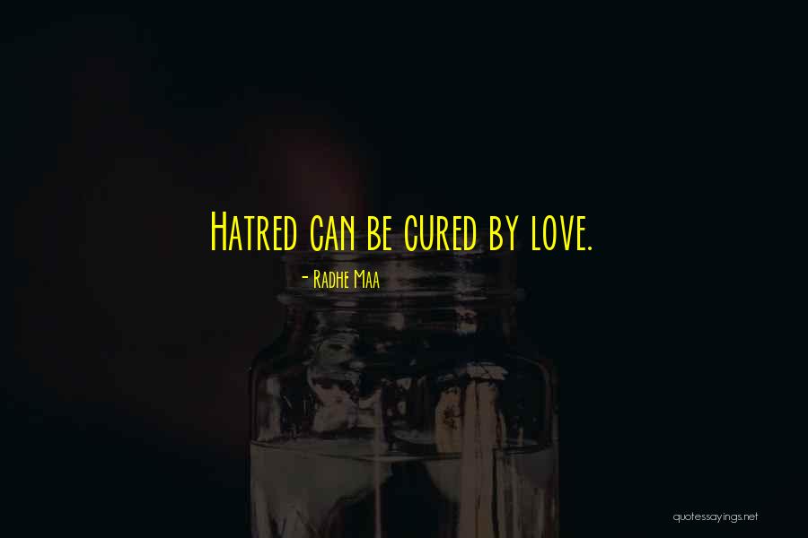 Hatred Quotes Quotes By Radhe Maa Hatred Quotes Quotes By Radhe Maa